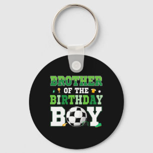 Brother Of The Birthday Boy Soccer Birthday Boy Fa Keychain