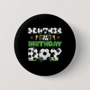 Brother Of The Birthday Boy Soccer Group Family Ma 2 Inch Round Button