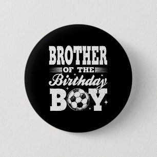 Brother Of The Birthday Boy Soccer Matching Family 2 Inch Round Button