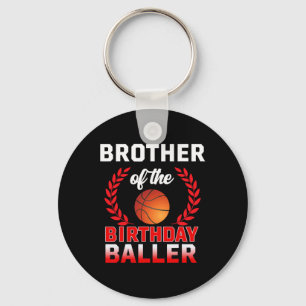 Brother Of The Birthday Byller Bysketbyll Theme Bd Keychain
