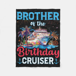Brother Of The Birthday Cruiser Funny Cruise Birth Fleece Blanket