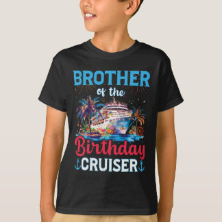 Brother Of The Birthday Cruiser Funny Cruise Birth T-Shirt