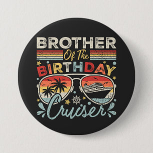 Brother of the Birthday Cruiser Vacation Round 3 Inch Round Button