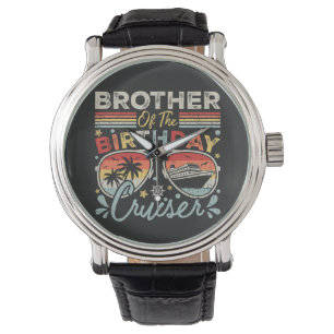 Brother of the Birthday Cruiser Vacation Vintage Watch