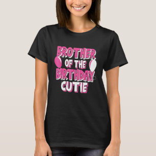 Brother Of The Birthday Cutie Girl Party Theme T-Shirt