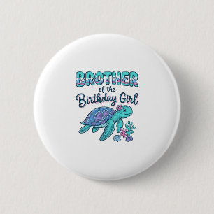 Brother of the Birthday Girl Sea Turtle Shirt Desi 2 Inch Round Button