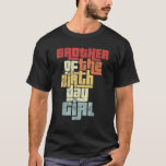 Brother of the birthday Girl vintage matching fami T-Shirt<br><div class="desc">Brother of the birthday Girl vintage matching family party</div>