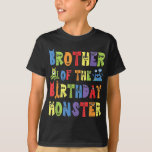 Brother Of The Birthday Monster Alien Kid B-day Pa T-Shirt<br><div class="desc">Brother Of The Birthday Monster Alien Kid B-day Party</div>