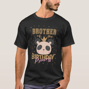 Brother Of The Birthday Princess Girl Panda Bear P T-Shirt