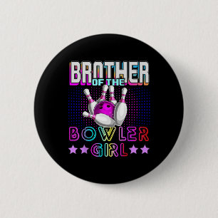 Brother Of The Bowler Girl Matching Family Bowling 2 Inch Round Button