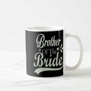Brother Of The Bride Bachelor Bridal Bachelorette Coffee Mug