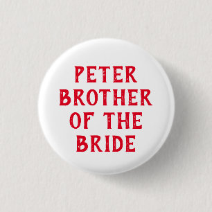 BROTHER OF THE BRIDE BADGE FOR WEDDING 1 INCH ROUND BUTTON