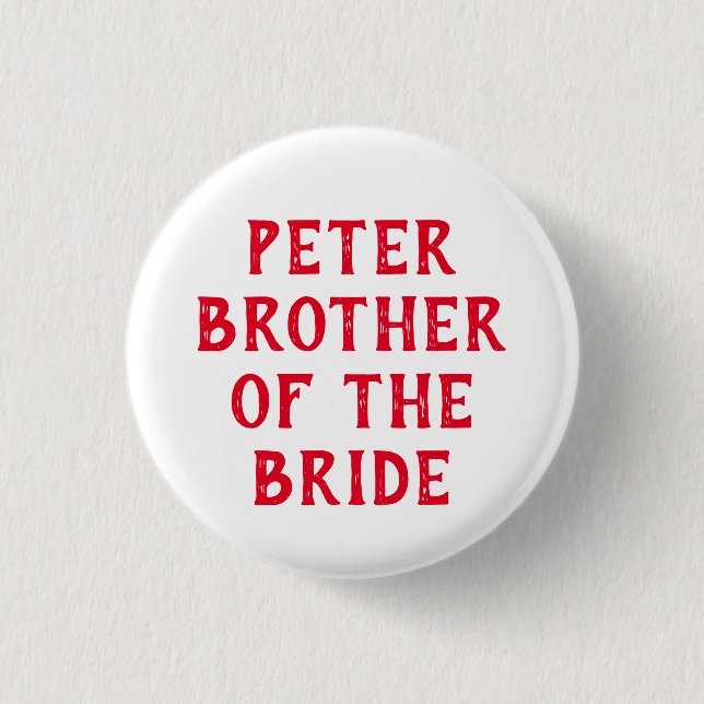 BROTHER OF THE BRIDE BADGE FOR WEDDING 1 INCH ROUND BUTTON (Front)