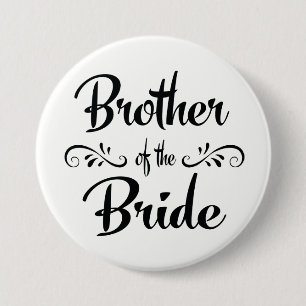 Brother of the Bride Wedding Rehearsal Dinner 3 Inch Round Button