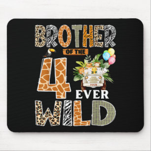 Brother Of The Four Ever Wild Safari 4th Birthday Mouse Pad