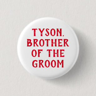 BROTHER OF THE GROOM BADGE FOR WEDDING  1 INCH ROUND BUTTON