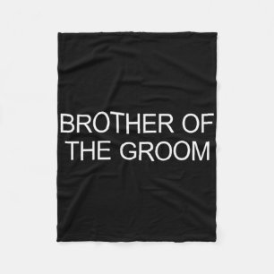 Brother Of The Groom - Fleece Blanket