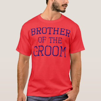 Brother Of The GroomCoordinating Wedding Party352 T-Shirt