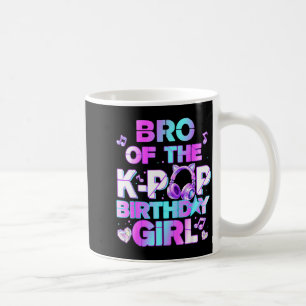 Brother of the k-pop birthday girls korean music coffee mug