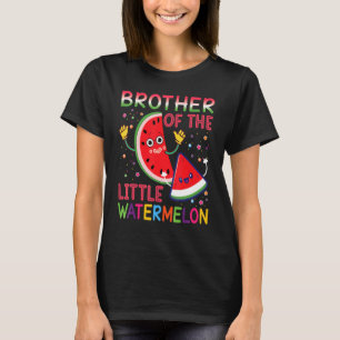 Brother Of The Little Watermelon Birthday Party Ma T-Shirt