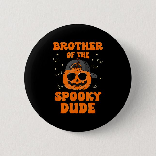 Brother Of The Spooky Dude Halloween Pumpkin Birth 2 Inch Round Button (Front)