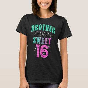 Brother Of The Sweet 16 Sixteen Parents Matching F T-Shirt