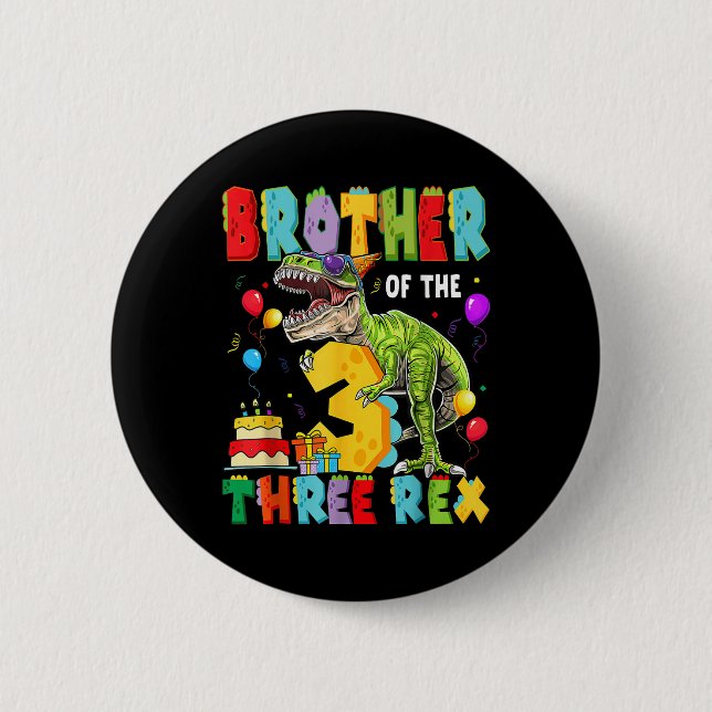Brother Of The Three Rex 3rd Birthday Boy Dinosaur 2 Inch Round Button (Front)