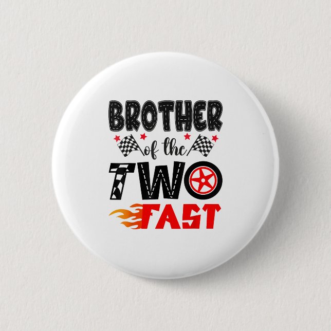 Brother Of The Two Fast 2nd Birthday Boy Racing Ca 2 Inch Round Button (Front)