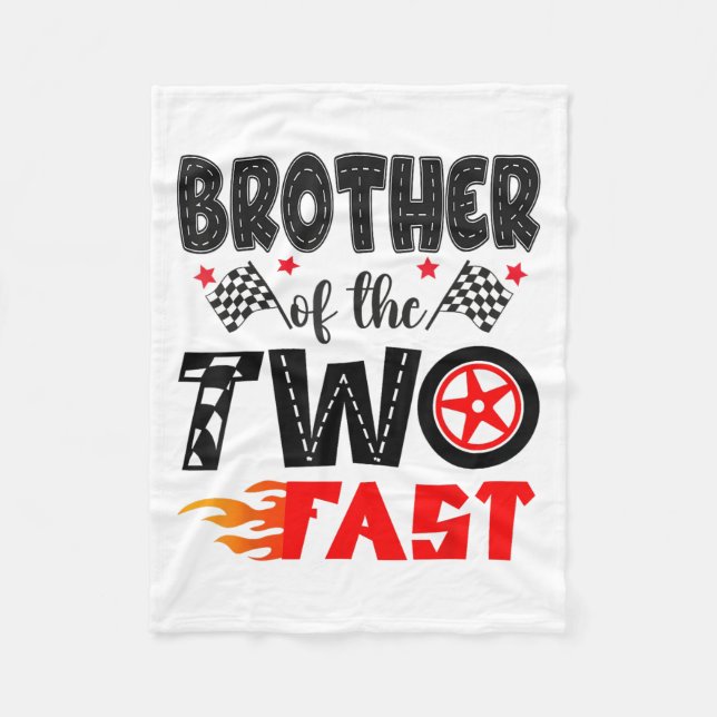 Brother Of The Two Fast 2nd Birthday Boy Racing Ca Fleece Blanket (Front)