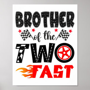 Brother Of The Two Fast 2nd Birthday Boy Racing Ca Poster