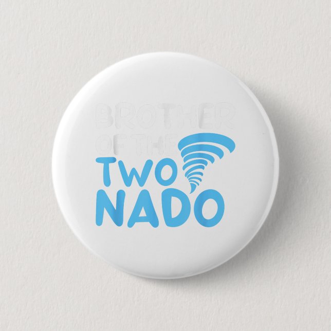 Brother Of The Two-nado Tornado 2nd Birthday Funny 2 Inch Round Button (Front)