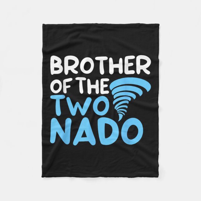 Brother Of The Two-nado Tornado 2nd Birthday Funny Fleece Blanket (Front)