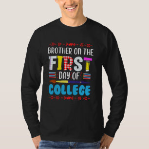 Brother On The First Day Of College Mom Dad Back T T-Shirt