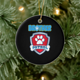 Brother Patrol Shirt - Dog Mom Dad Gift Birthday Ceramic Ornament