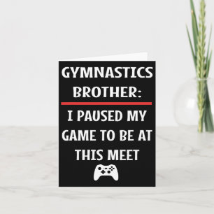 Brother Paused My Game To Be Here Video Game  Card