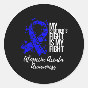 Brother’s Fight Is My Fight Alopecia Areata Awaren Classic Round Sticker