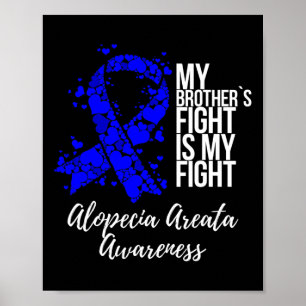 Brother’s Fight Is My Fight Alopecia Areata Awaren Poster