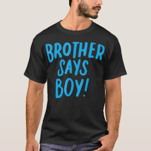 Brother Says Boy Gender Reveal for Siblings Big Br T-Shirt