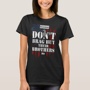 Brother Soldiers Don't Brag But Their Brothers D   T-Shirt