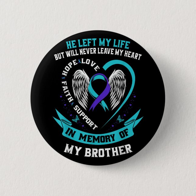 Brother Suicide Awareness Prevention Memorial Grap 2 Inch Round Button (Front)