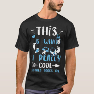 Brother This Is What A Really Cool Brother Look B T-Shirt