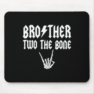 Brother Two The Bone Skeleton Hand Family Birthday Mouse Pad