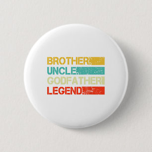 Brother Uncle Godfather Legend Best Funny Uncle Gi 2 Inch Round Button