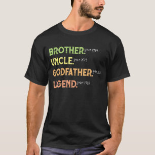 Brother Uncle Godfather Legend Since Year Custom T T-Shirt