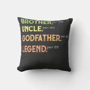 Brother Uncle Godfather Legend Since Year Custom T Throw Pillow