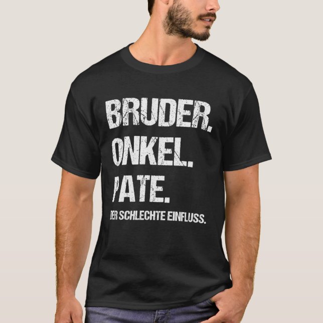 Brother Uncle Godfather The Bad Influence Sibling T-Shirt (Front)