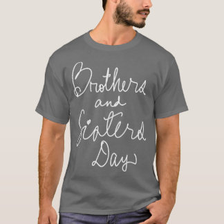 Brothers and Sisters Day T-Shirt