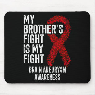Brother's Fight Is My Fight Brain Aneurysm Awarene Mouse Pad