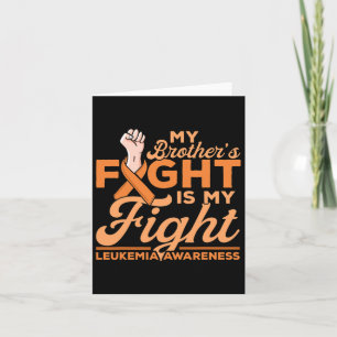 Brother's Fight Is My Fight Leukaemia Awareness 2  Card