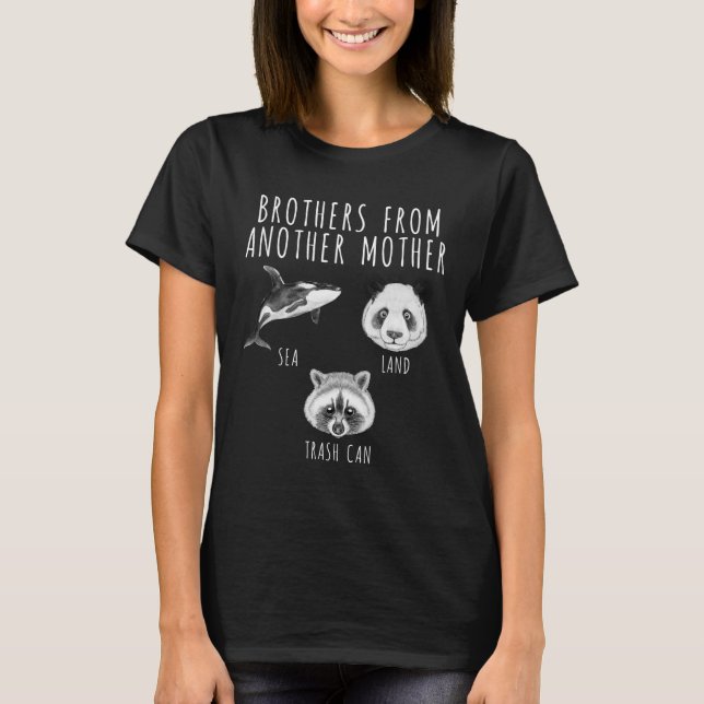 Brothers From Another Mother Orca Panda Raccoon T-Shirt (Front)